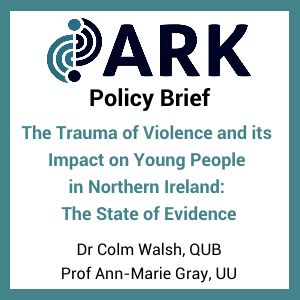 The Trauma of Violence and its Impact on Young People in Northern Ireland: The State of Evidence