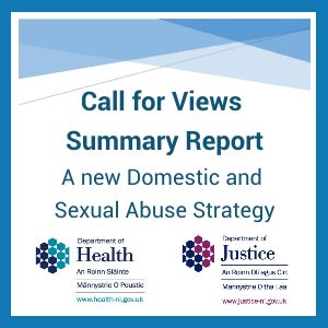 Ministers publish Summary Report on new Domestic and Sexual Abuse Strategy