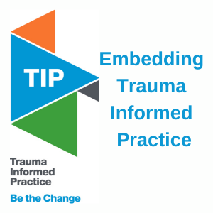 Embedding Trauma Informed Practice